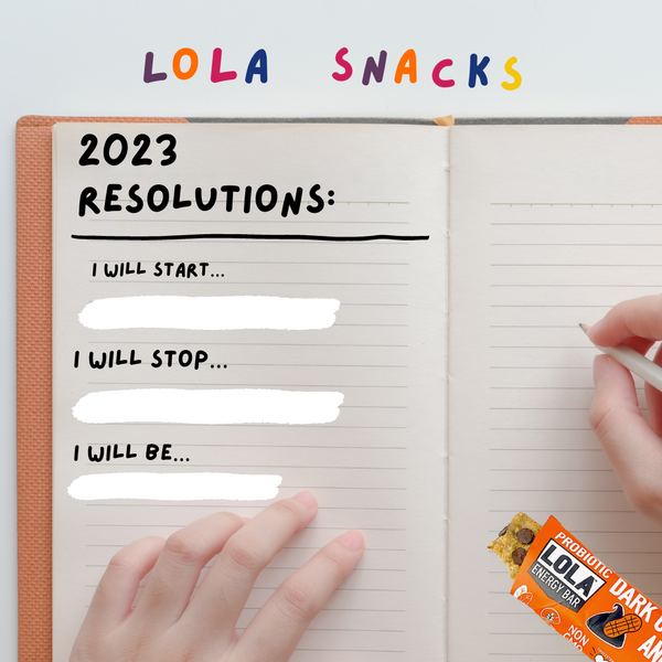 New year’s resolutions with Lola Snacks 2022