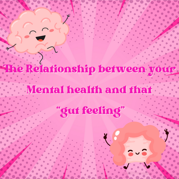 Mental Health Awareness week: the Relationship between your Mental health and that “gut feeling“
