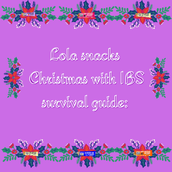 Lola snacks Christmas  IBS survival guide: