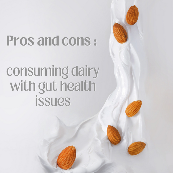 Pros and Cons of consuming dairy with gut health issues: