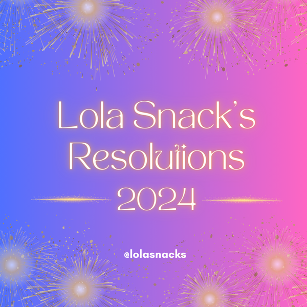 Make your New Year's brighter with the Lola Snacks Resolutions