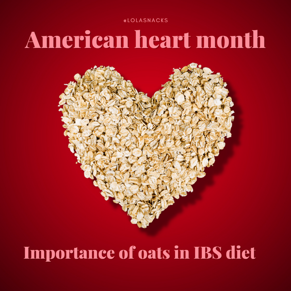 American heart month: Importance of Oats and Grains in an IBS diet
