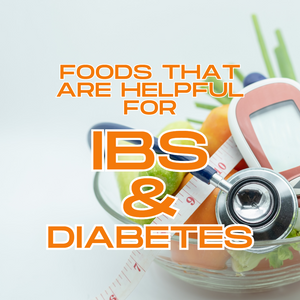 Foods that are helpful for IBS and Diabetes